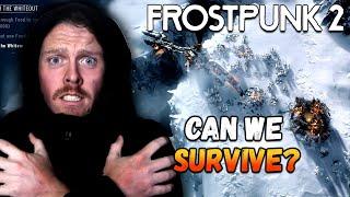 Can we SURVIVE the WHITEOUT? - Frostpunk 2 - #1