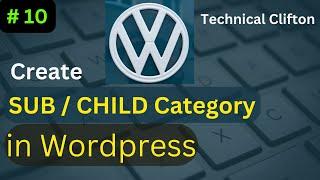 How to Create Sub\Child Category in WordPress? | WordPress Categories