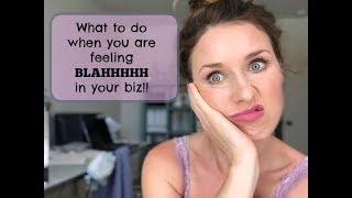 Stuck in a Rut in your Direct Sales Biz? Here is What you Can do When You are Feeling BLAHHH!