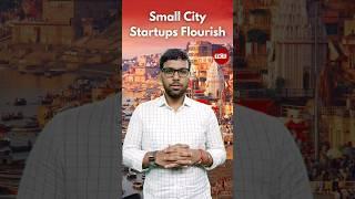 What's fuelling Small City Startups? #startup #startupnews #news #trending #tier2 #tier3 #TICE