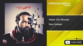 Reza Sadeghi - Hame Chi Khoobe