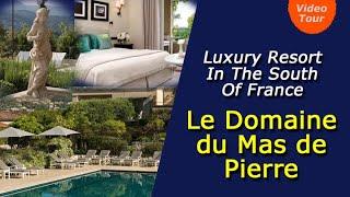 Domaine du Mas de Pierre Hôtel - Luxury Resort In The South Of France - Video Tour