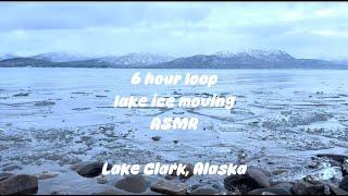 Lake Ice Moving ASMR: Lake Clark, Alaska