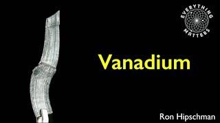 Everything Matters | Vanadium | Ron Hipschman