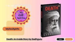 Death: An Inside Story by Sadhguru | Understanding Life, Death, and Beyond