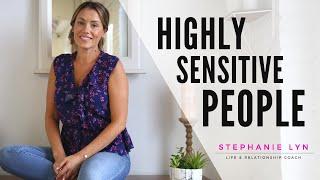 EMPATHS AND HIGHLY SENSITIVE PEOPLE | Stephanie Lyn Coaching