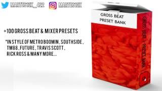 (+100) Gross Beat & Mixer Preset Bank By @Martes13x