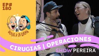 EP184 Cirugias/Operaciones | SHOW EN VIVO PEREIRA!