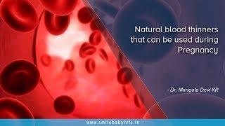 Natural Blood Thinners in Pregnancy -  Dr. Mangala Devi, Bangalore | Pregnancy Care In India