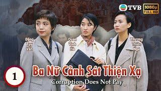 TVB Ba Nữ Cảnh Sát Thiện Xạ (Corruption Doesn Not Pay) 1/20 | Đặng Tụy Văn, Quan Vịnh Hà | 1995