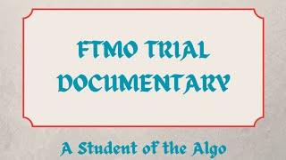 FTMO FREE TRIAL DOCUMENTARY FROM START TO FINISH