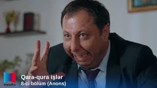 "Qara-qura işlər" 8-cİ bölüm (Anons)