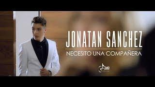 Jonatan Sanchez - Necesito Una Compañera (Video Oficial)