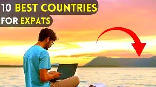 10 Best Countries to Move, Live and Work Abroad for Expats in 2023