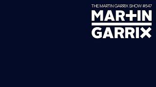 Martin Garrix - The Martin Garrix Show 547 - 28 February 2025 [REMASTERED]