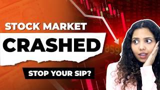 Stock Market Is Down! | Should You Stop Your SIP or Not? | Share Market Crash Explained