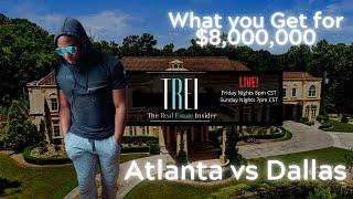 What You Get for $8 Million: Atlanta vs Dallas | LIVE! With The Real Estate Insider