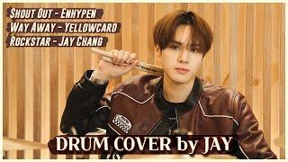 Jay Chang's Drum Cover [Shout Out - Enhypen | Way Away - Yellowcard | Rockstar]