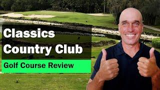 REVIEW: Classics Country Club Golf Course | All 18 Holes