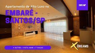 APARTAMENTO DE ALTO LUXO COM 4 SUÍTES E VISTA PARA O MAR NO EMBARÉ EM SANTOS/SP