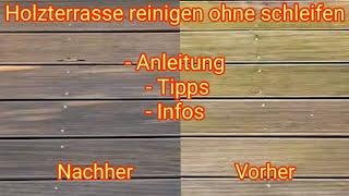 Holzterrasse OHNE schleifen reinigen, entgrauen & ölen - Anleitung, Tipps & Infos