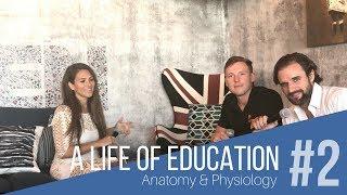 A Life of Education Podcast #2 Anatomy & Physiology