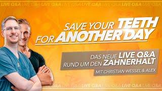 LIVE Q&A | Save your Teeth for another day | Zahnerhalt mit Christian Wessel und Alex