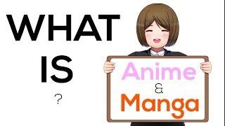 What is Anime and Manga ? 