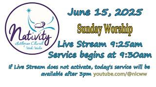 Nativity Lutheran Church, Weeki Wachee, FL. Sunday Worship, June 15, 2025, 9:30am.