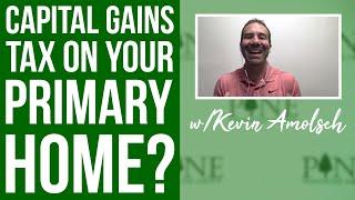 Capital Gains On Your Primary Home?