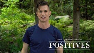 Positives - Hope Generation Creative With Ben Courson