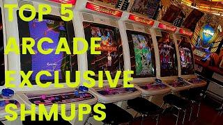 Top 5 Arcade Exclusive SHMUPS