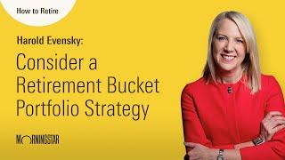 How to Retire: Consider a Retirement Bucket Portfolio Strategy