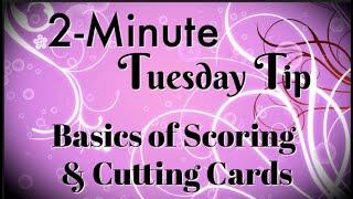 Simply Simple 2-MINUTE TUESDAY TIP - Basics of Scoring & Cutting Cards by Connie Stewart