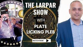 Plate Licking Pleb: The Canadian Bitcoin Conference | The Larpar Show | Interview #11