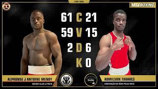 MENDY ALPHONSE JUNIOR ANTOINE VS TAVARES ADMILSON