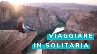 VIAGGIARE DA SOLI- Tutto Quello che c'è da sapere