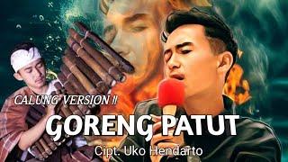 GORENG PATUT - CIPT. UKO HENDARTO CALUNG VERSION || COVER || BY HASAN ZAENAL