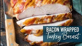 Bacon Wrapped Turkey Breast!