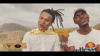 Jay K Feat Swag G   HUMILDADE ( Official Video) By AT Produções