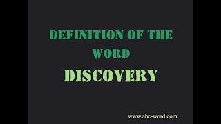 Definition of the word "Discovery"