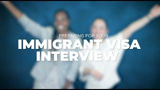 Reminders for Your U.S. Immigrant Visa Interview