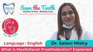 What is Maxillofacial Prosthodontics? Explained | English | 31