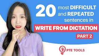 PTE WRITE FROM DICTATION - 20 MOST DIFFICULT AND REPEATED SENTENCES (Part 2)