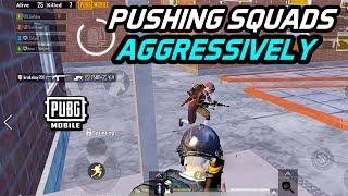 PUSHING SQUADS AGGRESSIVELY - PUBG MOBILE