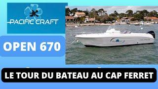 Pacific Craft OPEN 670 - Le Tour du bateau au Cap Ferret