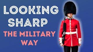 MILITARY STYLE TIPS - THE CHAP'S GUIDE TO LOOKING SHARP