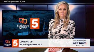 St. George News at 5: 12-18-2024