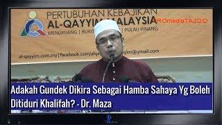 Adakah Gundik Dikira Sebagai Hamba Sahaya Yg Boleh Ditiduri? - Dr. Maza