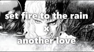 Berserk Amv - set fire to the rain x another love